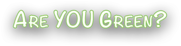 Are You Green?